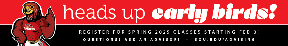 Register for spring courses beginning Feb 3. Ask an advisor or go to sou.edu/advising