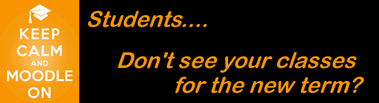 Keep calm and Moodle on -- students, don't see your classes for the new term?